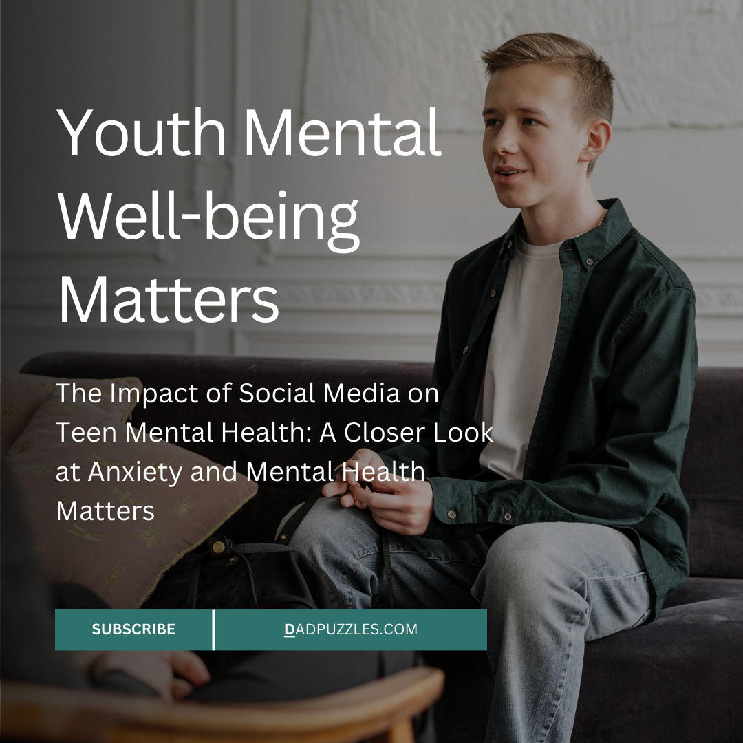 The Impact of Social Media on Teen Mental Health: A Closer Look at Anxiety and Mental Health Matters